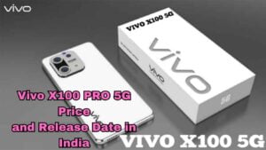 Vivo X100 PRO 5G price and release date in india